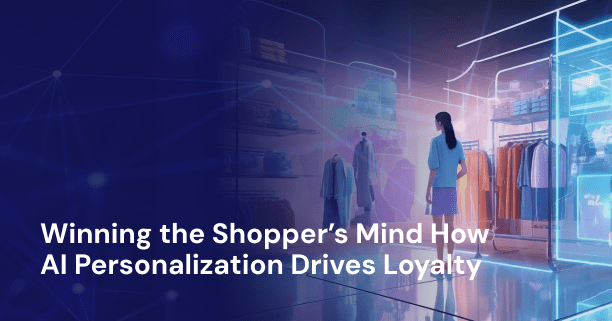 Winning the Shopper’s Mind: How AI Personalization Drives Loyalty ...