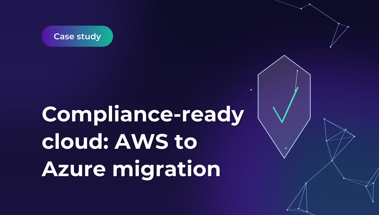 Compliance-ready cloud: AWS to Azure migration