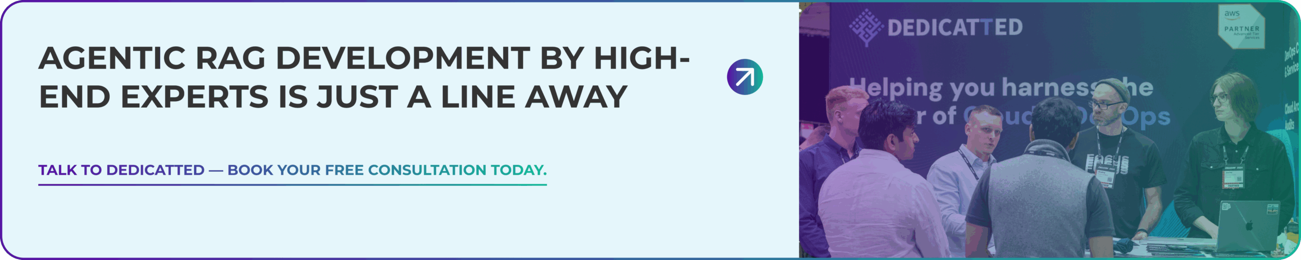 Banner promoting Dedicatted’s agentic RAG development services, featuring a call to book a free consultation alongside a photo of experts discussing solutions at a tech event.